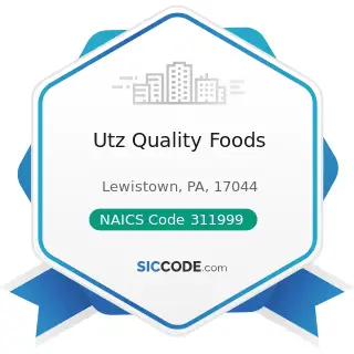 Utz Quality Foods - NAICS Code 311999 - All Other Miscellaneous Food Manufacturing