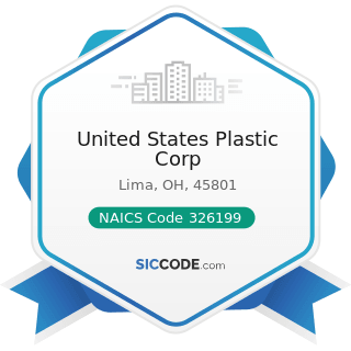 United States Plastic Corp - NAICS Code 326199 - All Other Plastics Product Manufacturing