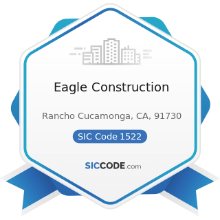 Eagle Construction - SIC Code 1522 - General Contractors-Residential Buildings, other than...