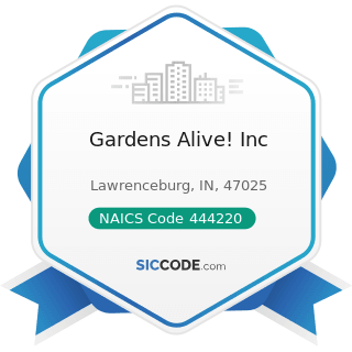 Gardens Alive! Inc - NAICS Code 444220 - Nursery, Garden Center, and Farm Supply Stores