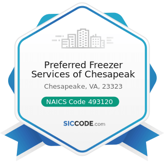 Preferred Freezer Services of Chesapeak - NAICS Code 493120 - Refrigerated Warehousing and...