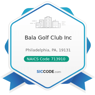 Bala Golf Club Inc - NAICS Code 713910 - Golf Courses and Country Clubs