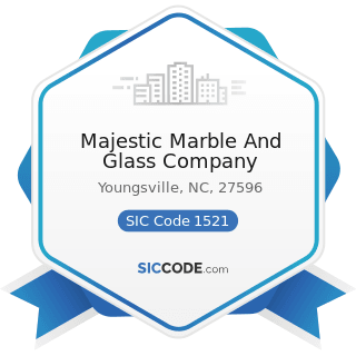 Majestic Marble And Glass Company - SIC Code 1521 - General Contractors-Single-Family Houses