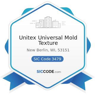 Unitex Universal Mold Texture - SIC Code 3479 - Coating, Engraving, and Allied Services, Not...