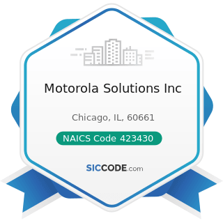 Motorola Solutions Inc - NAICS Code 423430 - Computer and Computer Peripheral Equipment and...