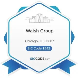 Walsh Group - SIC Code 1542 - General Contractors-Nonresidential Buildings, other than...