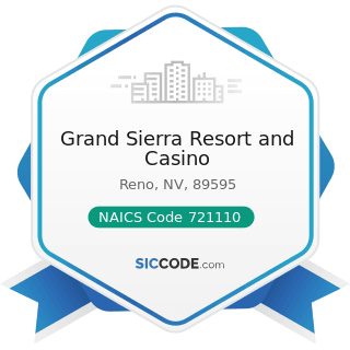 Grand Sierra Resort and Casino - NAICS Code 721110 - Hotels (except Casino Hotels) and Motels