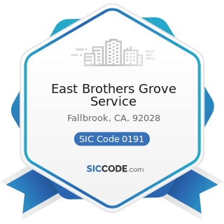 East Brothers Grove Service - SIC Code 0191 - General Farms, Primarily Crop