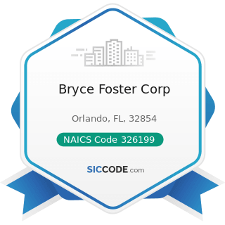 Bryce Foster Corp - NAICS Code 326199 - All Other Plastics Product Manufacturing