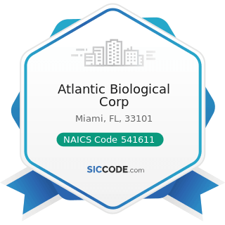 Atlantic Biological Corp - NAICS Code 541611 - Administrative Management and General Management...
