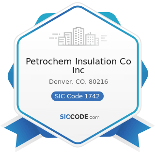 Petrochem Insulation Co Inc - SIC Code 1742 - Plastering, Drywall, Acoustical, and Insulation...