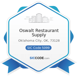 Oswalt Restaurant Supply - SIC Code 5099 - Durable Goods, Not Elsewhere Classified