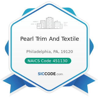 Pearl Trim And Textile - NAICS Code 451130 - Sewing, Needlework, and Piece Goods Stores