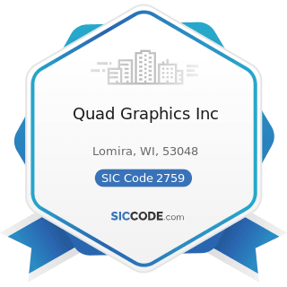 Quad Graphics Inc - SIC Code 2759 - Commercial Printing, Not Elsewhere Classified