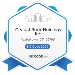 Crystal Rock Holdings Inc - SIC Code 5999 - Miscellaneous Retail Stores, Not Elsewhere Classified