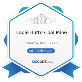 Eagle Butte Coal Mine - SIC Code 1221 - Bituminous Coal and Lignite Surface Mining