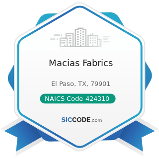 Macias Fabrics - NAICS Code 424310 - Piece Goods, Notions, and Other Dry Goods Merchant...