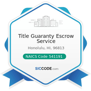 Title Guaranty Escrow Service - NAICS Code 541191 - Title Abstract and Settlement Offices