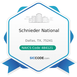 Schnieder National - NAICS Code 484121 - General Freight Trucking, Long-Distance, Truckload