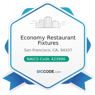 Economy Restaurant Fixtures - NAICS Code 423990 - Other Miscellaneous Durable Goods Merchant...