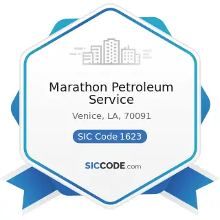 Marathon Petroleum Service - SIC Code 1623 - Water, Sewer, Pipeline, and Communications and...