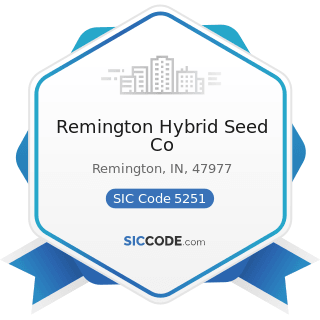 Remington Hybrid Seed Co - SIC Code 5251 - Hardware Stores