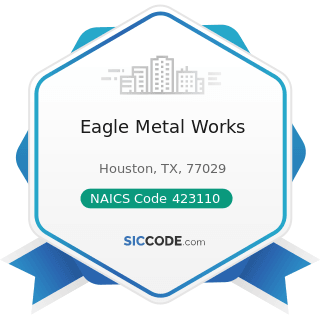 Eagle Metal Works - NAICS Code 423110 - Automobile and Other Motor Vehicle Merchant Wholesalers