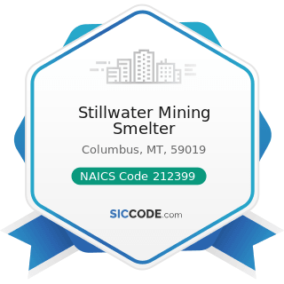 Stillwater Mining Smelter - NAICS Code 212399 - All Other Nonmetallic Mineral Mining