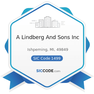 A Lindberg And Sons Inc - SIC Code 1499 - Miscellaneous Nonmetallic Minerals, except Fuels