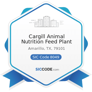 Cargill Animal Nutrition Feed Plant - SIC Code 8049 - Offices and Clinics of Health...