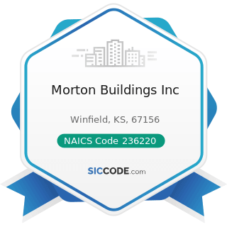 Morton Buildings Inc - NAICS Code 236220 - Commercial and Institutional Building Construction