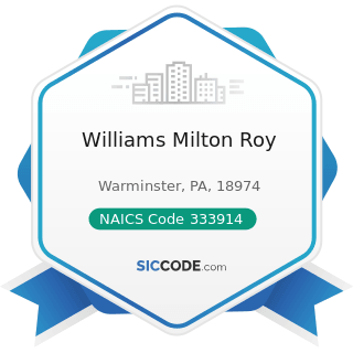 Williams Milton Roy - NAICS Code 333914 - Measuring, Dispensing, and Other Pumping Equipment...
