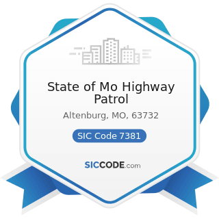 State of Mo Highway Patrol - SIC Code 7381 - Detective, Guard, and Armored Car Services