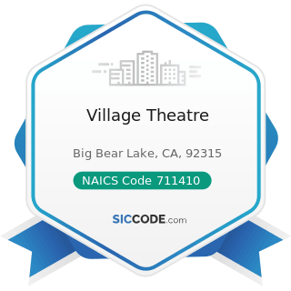 Village Theatre - NAICS Code 711410 - Agents and Managers for Artists, Athletes, Entertainers,...