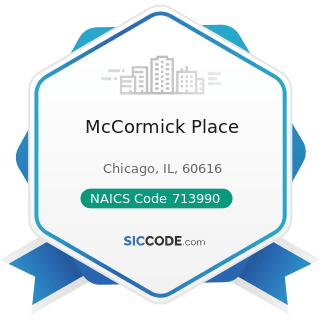 McCormick Place - NAICS Code 713990 - All Other Amusement and Recreation Industries