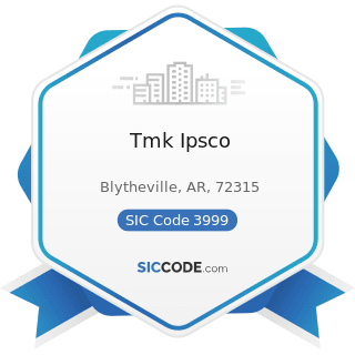 Tmk Ipsco - SIC Code 3999 - Manufacturing Industries, Not Elsewhere Classified