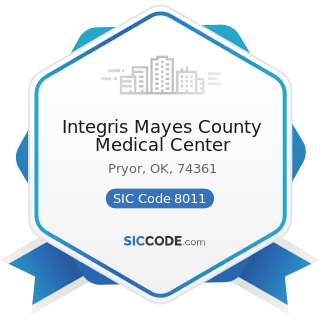 Integris Mayes County Medical Center - SIC Code 8011 - Offices and Clinics of Doctors of Medicine