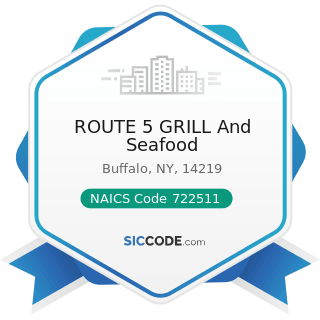 ROUTE 5 GRILL And Seafood - NAICS Code 722511 - Full-Service Restaurants