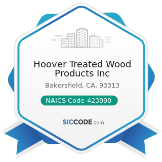 Hoover Treated Wood Products Inc - NAICS Code 423990 - Other Miscellaneous Durable Goods...