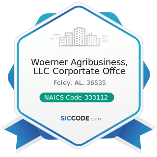 Woerner Agribusiness, LLC Corportate Offce - NAICS Code 333112 - Lawn and Garden Tractor and...
