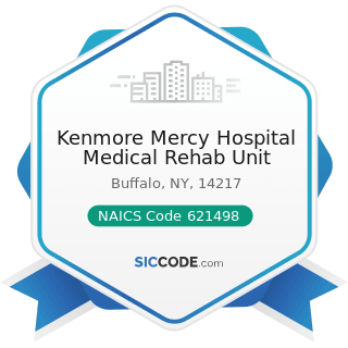 Kenmore Mercy Hospital Medical Rehab Unit - NAICS Code 621498 - All Other Outpatient Care Centers