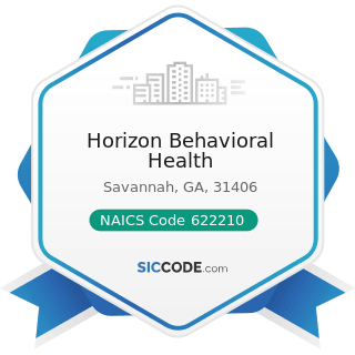 Horizon Behavioral Health - NAICS Code 622210 - Psychiatric and Substance Abuse Hospitals