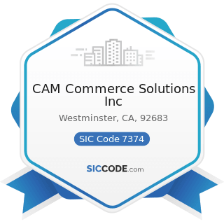 CAM Commerce Solutions Inc - SIC Code 7374 - Computer Processing and Data Preparation and...