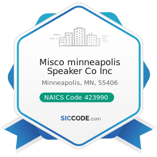 Misco minneapolis Speaker Co Inc - NAICS Code 423990 - Other Miscellaneous Durable Goods...