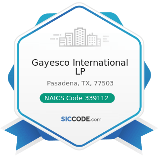Gayesco International LP - NAICS Code 339112 - Surgical and Medical Instrument Manufacturing