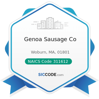 Genoa Sausage Co - NAICS Code 311612 - Meat Processed from Carcasses