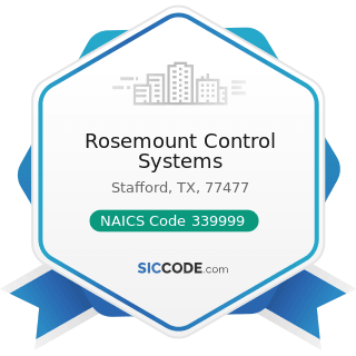 Rosemount Control Systems - NAICS Code 339999 - All Other Miscellaneous Manufacturing