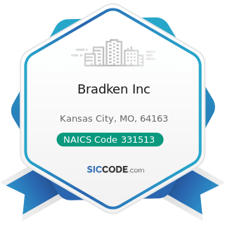Bradken Inc - NAICS Code 331513 - Steel Foundries (except Investment)