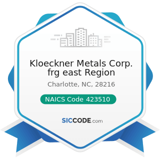 Kloeckner Metals Corp. frg east Region - NAICS Code 423510 - Metal Service Centers and Other...