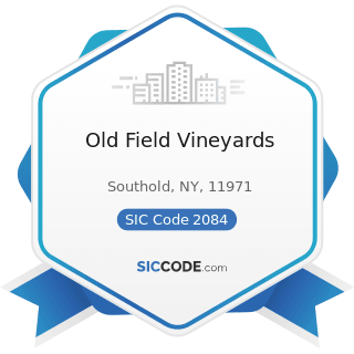 Old Field Vineyards - SIC Code 2084 - Wines, Brandy, and Brandy Spirits